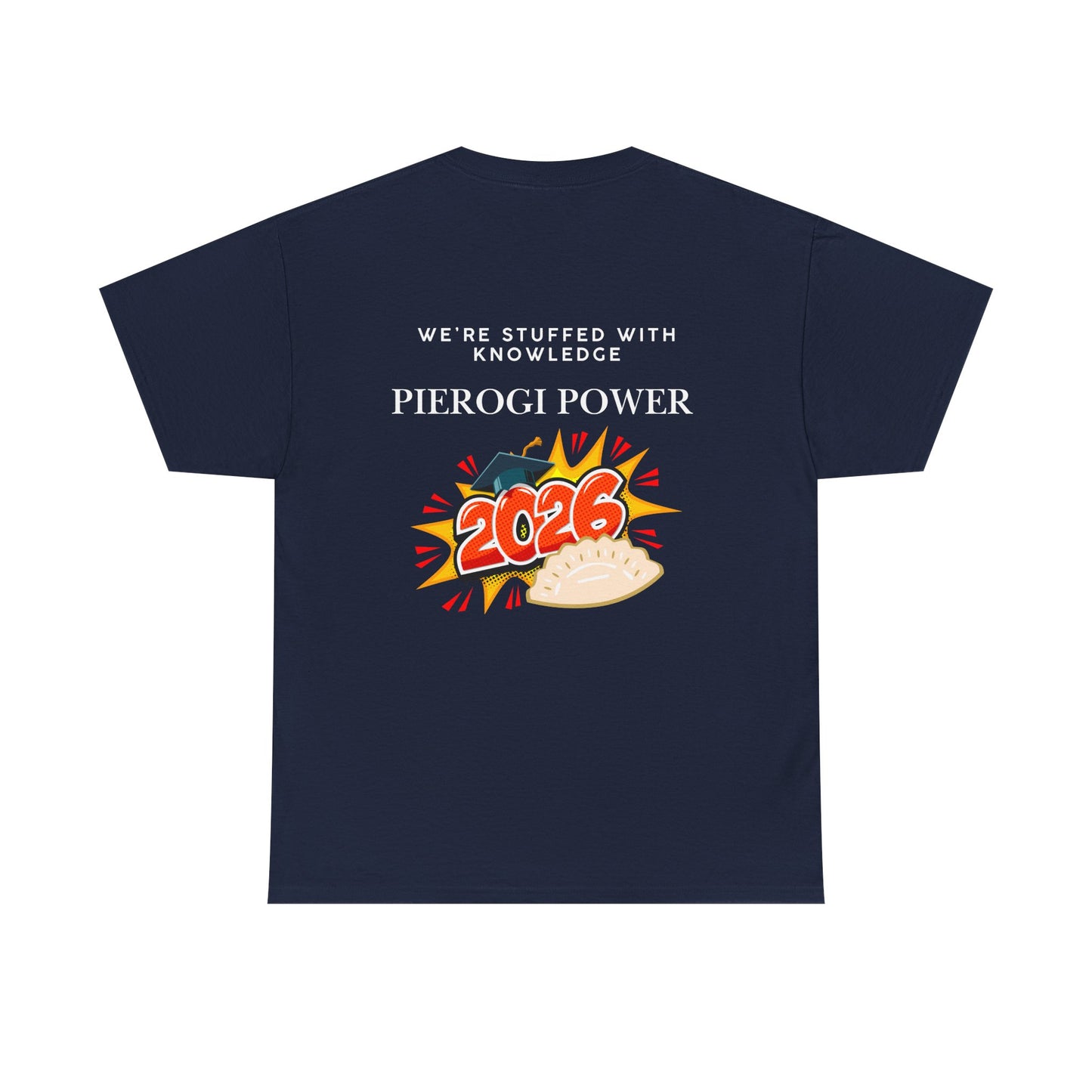 Pierogi Power 2026 Graduation T-Shirt — “We’re Stuffed With Knowledge” Polish Tee